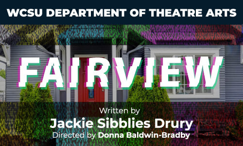 WCSU presents ‘Fairview,’ a relevant and evocative play on social conditions in America