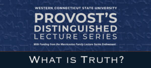 Provost’s Distinguished Lecture Series to Explore the Nature of Truth