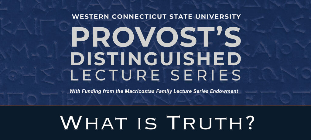 Provost’s Distinguished Lecture Series to Explore the Nature of Truth